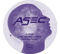 ASEC - YOUR DECISIONS COME FROM FEAR [Vinilo]