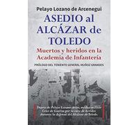 Asedio al Alcázar de Toledo: Muertos y heridos en la Academia de Infantería