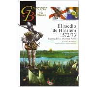 El Asedio De Haarlem 1572-1573 (guerreros Y Batallas 79)
