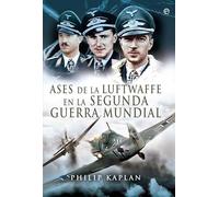 Ases de la Luftwaffe en la Segunda Guerra Mundial (Historia del siglo XX)