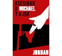 ASESINAR A MICHAEL Y A JSIF: ¿Asesinar a la mayor leyenda deportiva de la historia?