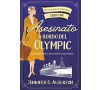 Asesinato a bordo del Olympic: Un misterio histórico de los años 20 en el Atlántico (Relato Viajero de un Asesinato)
