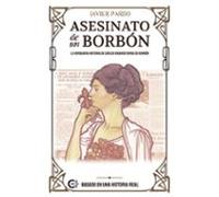 Asesinato De Un Borbon