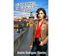 ASESINATO EN EL CALLEJÓN DEL ORO: BAJO EL SUELO DE PRAGA - Una novela negra de la Inspectora Laura Conde (INSPECTORA LAURA CONDE - Novela negra)