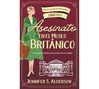 Asesinato en el Museo Británico: Un misterio histórico de los años 20 en Londres (Relato Viajero de un Asesinato)