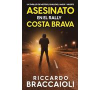 Asesinato en el Rally Costa Brava: Un thriller de misterio, rivalidad, amor y muerte. (Serie Malatesta misterio y crimen nº 2) (Serie Bruno MALATESTA. Thriller de investigación, misterio y suspense.)