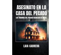 ASESINATO EN LA CASA DEL PECADO: LOS TRAUMAS DEL PASADO REGRESAN DE NUEVO