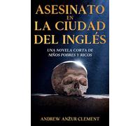 Asesinato en La Ciudad del Inglés. Una novela corta de niños pobres y ricos (Poor Little Rich Kids)
