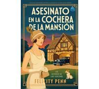 Asesinato en la cochera de la mansión: Un misterio histórico de época en la Inglaterra de los años veinte (Los Misterios de Lady Ashcombe)