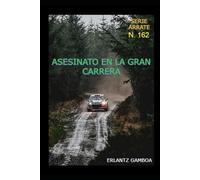 ASESINATO EN LA GRAN CARRERA: Otra aventura de Ricardo Arrate, el detective sicalíptico.