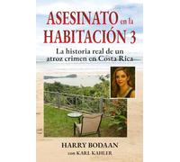 Asesinato en la habitación 3: La historia real de un atroz crimen en Costa Rica