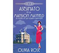 Asesinato En La Mansión Mayfield: 2 (Un Misterio de Lady Elizabeth Hawthorne)
