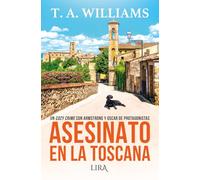 Asesinato en la Toscana: Un cozy crime con Armstrong y Oscar de protagonistas (LIRA EDICIONES)