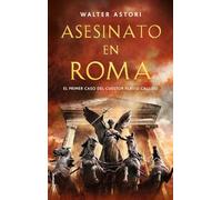 Asesinato en Roma (Cuestor Flavio Callido 1): El primer caso del cuestor Flavio Callido (Novela histórica)