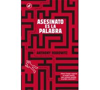 Asesinato es la palabra | Anthony Horowitz, Julia Osuna Aguilar