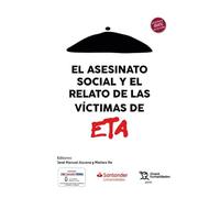 asesinato social y el relato de las víctimas de ETA, El (Plural)