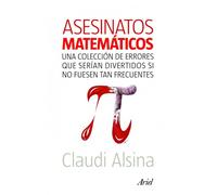 Asesinatos matemáticos: Una colección de errores que serían divertidos si no fuesen tan frecuentes (Claves)