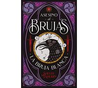 Asesino De Brujas: La bruja blanca (#Fantasy)