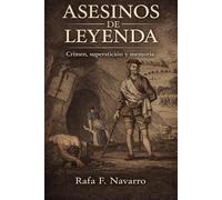 ASESINOS DE LEYENDA: Crimen, Superstición y memoria (ECOS DE UN OSCURO PASADO)