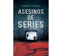 Asesinos de Series (Asesinos de Series 1) (Thriller y Suspense)