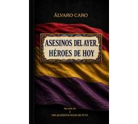 ASESINOS DEL AYER, HÉROES DE HOY