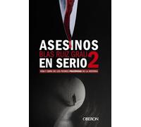 Asesinos en serio 2: Vida y obra de los peores psicópatas de la historia (Libros singulares)