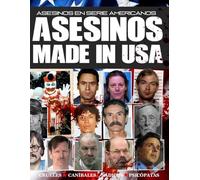 Asesinos Made in USA: Asesinos en Serie Americanos (Crónica Negra y Criminal)