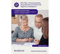 Asesoramiento de productos y servicios de seguros y reaseguros. ADGN0210 - Mediación de seguros y reaseguros privados y actividades auxiliares (SIN COLECCION)