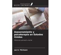 Asesoramiento y psicoterapia en Estados Unidos: Diferencias, aplicación y teorías