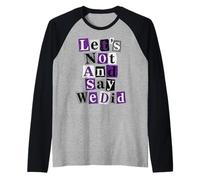 Asexual No Y Digamos Que Lo Hicimos Camiseta Manga Raglan