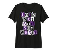 Asexual No Y Digamos Que Lo Hicimos Camiseta Premium