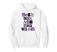 Asexual No Y Digamos Que Lo Hicimos Sudadera con Capucha