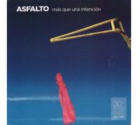 Asfalto - Mas Que Una Intencion