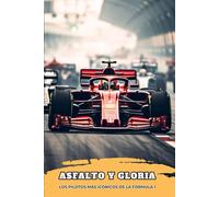 Asfalto y Gloria: Los pilotos más icónicos de la fórmula 1