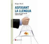 Asfixiant La Llengua: Cronica Delss Atacs Del Pp Contra El Catala