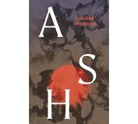 Ash: A fierce, absorbing debut novel about motherhood and rage, for fans of Claire Keegan and Jenny Offill