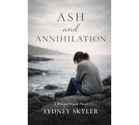 Ash and Annihilation: A Whisper Creek Novel: 8 (A Whisper Creek Series)