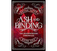 Ash and Binding: An Enemies to Lovers Dragon Romance (The Shadowbound Chronicles)