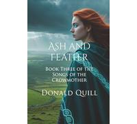 Ash and Feather: Book Three of the Songs of the Crowmother