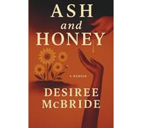 Ash and Honey: A Memoir