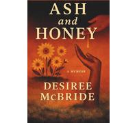 Ash and Honey: A Memoir