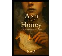 Ash and Honey: A Southern Stillness