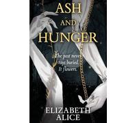 ASH AND HUNGER: The Past Never Stay Buried It Flowers