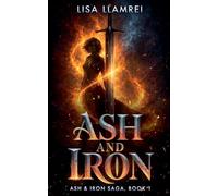Ash and Iron: 1 (Ash & Iron Saga)