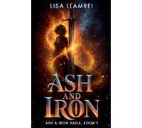 Ash and Iron: 1 (Ash & Iron Saga)
