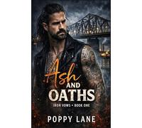 Ash and Oaths: A Dark Biker Serial Romance (Iron Vows)