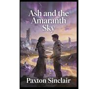 ASH AND THE AMARANTH SKY: An Enemies-to-Lovers Epic Fantasy Romance