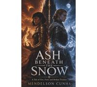Ash Beneath the Snow: A Tale of Fire, Frost, and Broken Treaties: 1 (The Emberfrost Saga)