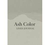 Ash Color Lined Journal: 8.5x11 Large Notebook | 120 Pages | Softcover Matte Finish | Neutral Gray Lined Journal for Men & Women | Everyday Writing Notebook