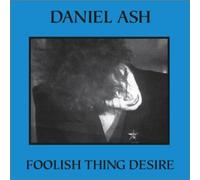 Ash, Daniel - Foolish Thing Desire